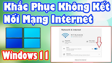 khắc phục windows 11 không kết nối mạng Internet | Vi Tính Huỳnh Lâm