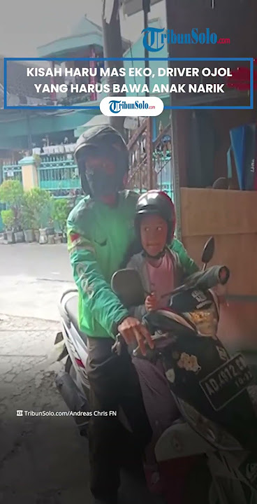 Kisah Haru Mas Eko, Driver Ojol yang Harus Bawa Anak Narik