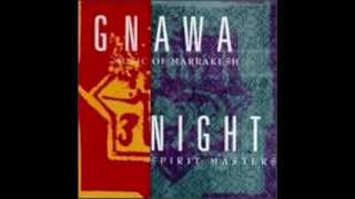 Gnawa Music of Marrakesh Night Spirit Masters - 'Tramin' Morocco