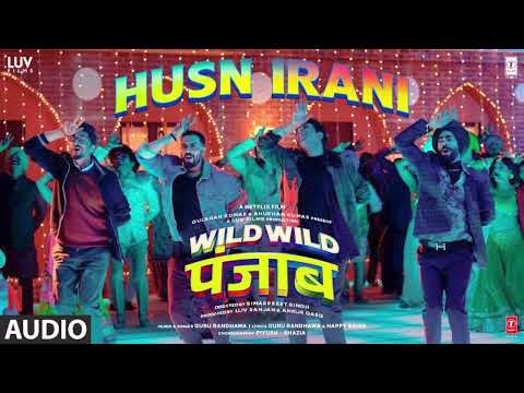 Wild Wild Punjab: Husn Irani (Audio) Guru Randhawa | Varun Sharma, Sunny Singh, Jassie Gill, Manjot