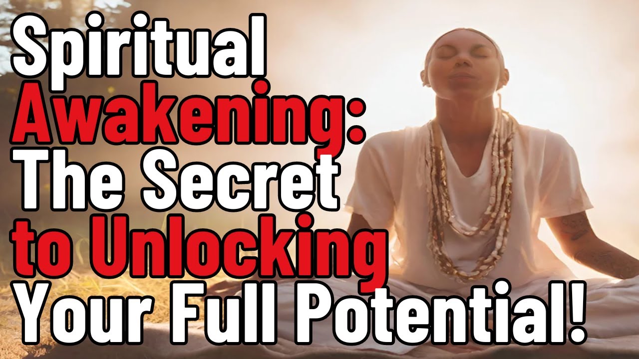 Spiritual Awakening The Secret to Unlocking Your Full Potential! YouTube