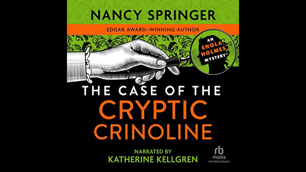 Case of the Cryptic Crinoline by Nancy Springer | Full Audiobook - YouTube