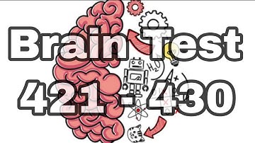Brain Test 421 - 430