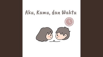 Aku, Kamu, dan Waktu
