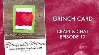 Craft & Chat | Episode 10 | Grinch Card