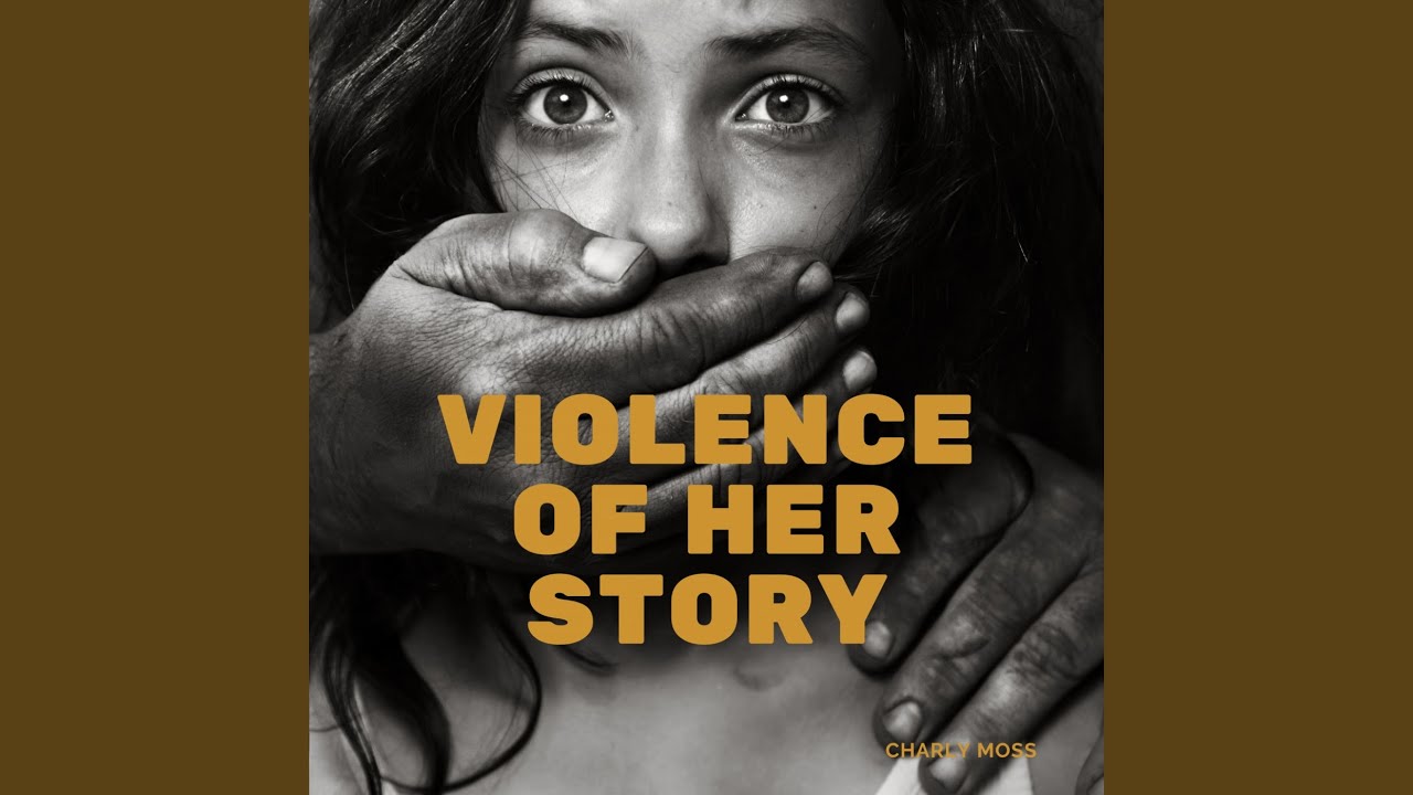 Violence Of Her Story YouTube