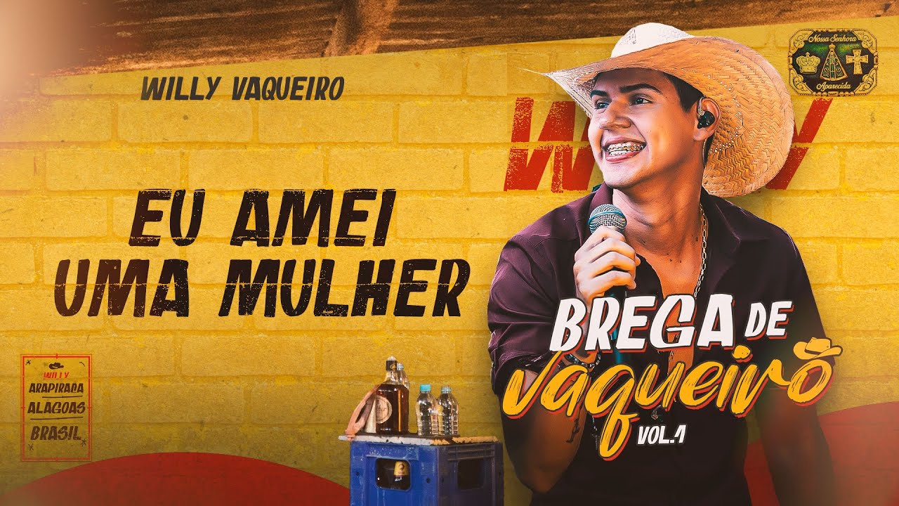 Willy Vaqueiro - EU AMEI UMA MULHER - (Brega de Vaqueiro Vol.1)