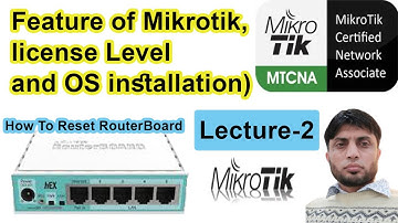 Feature of Mikrotik, License Level and OS Installation | How To Reset Router Board | Lecture 2