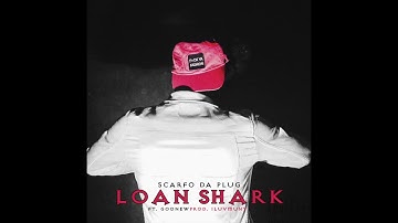 Scarfo Da Plug - Loan Shark ft. Goonew (Official Audio)
