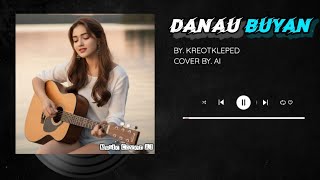 KREOTKLEPED - DANAU BUYAN ( Cover By AI )