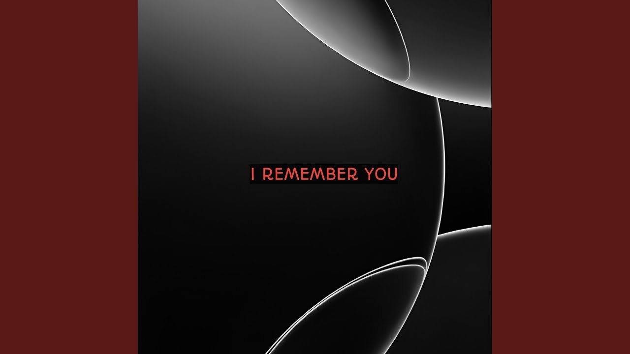 I Remember You