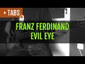 Franz Ferdinand - Evil Eye (Bass Cover with TABS!)