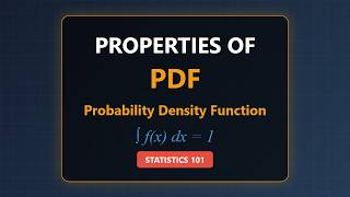 Properties of Probability Density Function (PDF) | Statistics for Beginners