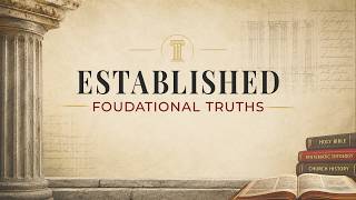 Established Week 4 - Doctrine of God's Word - Bibliology