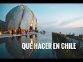 Qué ver en Chile 2020 : Qué hacer en Chile