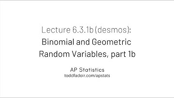 AP Statistics Lecture 6.3.1b (desmos): Binomial and Geometric Random Variables, part 1b