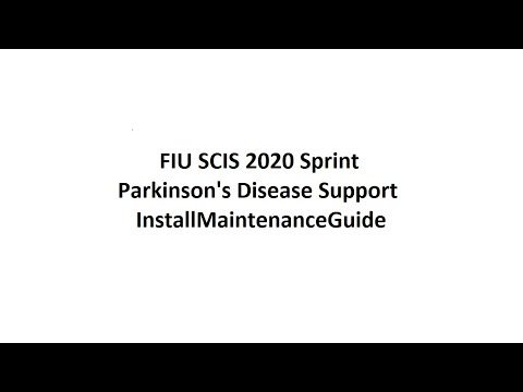 FIU SCIS 2020Sprint Parkinson's Disease Support InstallMaintenanceGuide