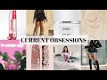 CURRENT OBSESSIONS! Fashion, Beauty + Lifestyle | Emma Rose