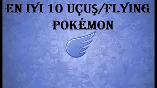 En İyi 10 Uçuş Pokémon Top 10 Flying Type Pokémon