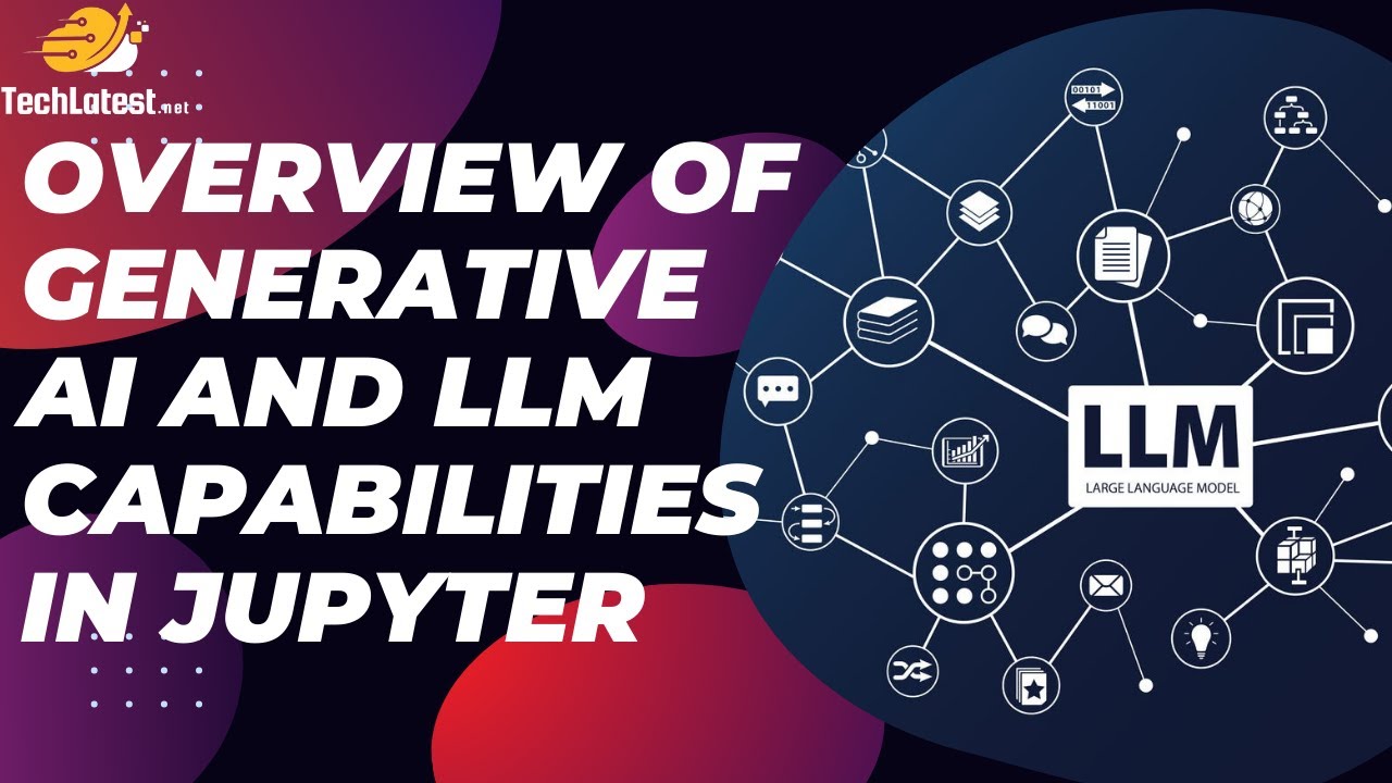 02 Overview of Generative AI and LLM Capabilities in Jupyter - YouTube