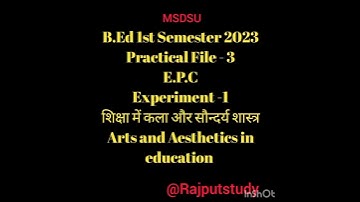 MSDSU#Practical File-3#EPC#B.Ed2023#शिक्षा में कला और सौन्दर्य शास्त्र#Exp.1#Rajputstudy#Short Video