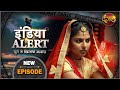 India Alert | New Episode 572 | Sawlepan Ka Shrap - साँवलेपन का श्राप | #DangalTVChannel | 2021