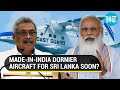 Sri Lanka eyes India's Dornier aircraft; Major 'Atmanirbhar Bharat' boost | All you need to know
