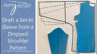 How to Draft a Set-In Sleeve from a Dropped Shoulder Pattern 