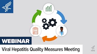The Viral Hepatitis Quality Measures Technical Consultation Meeting Recording | March 7, 2024 (OLD)