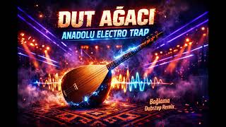 Dut Ağacı (Anadolu Electro Trap Remix) 🔥 Bağlama Dubstep Drop#DutAğacı #AnadoluElectro #TrapRemix