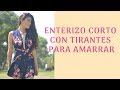 COMo HACER UN ENTERIZO CORTÓ CON TIRANTES PARA AMARRAR