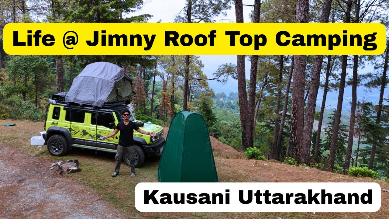 इस बार कौसानी के जंगल में बिताई रात Kausani Uttarakhand- Life @ Jimny Roof Top Camping