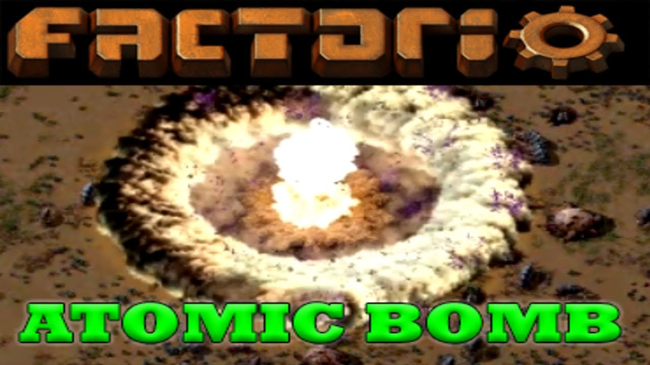 Factorio 1.0 - ATOMIC BOMB (Version 1)