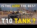 World of Tanks || is the Object 430U the BEST T10 Tank?