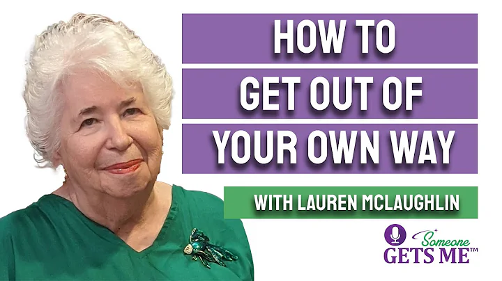 How to Get Out of Your Own Way with Lauren McLaugh...