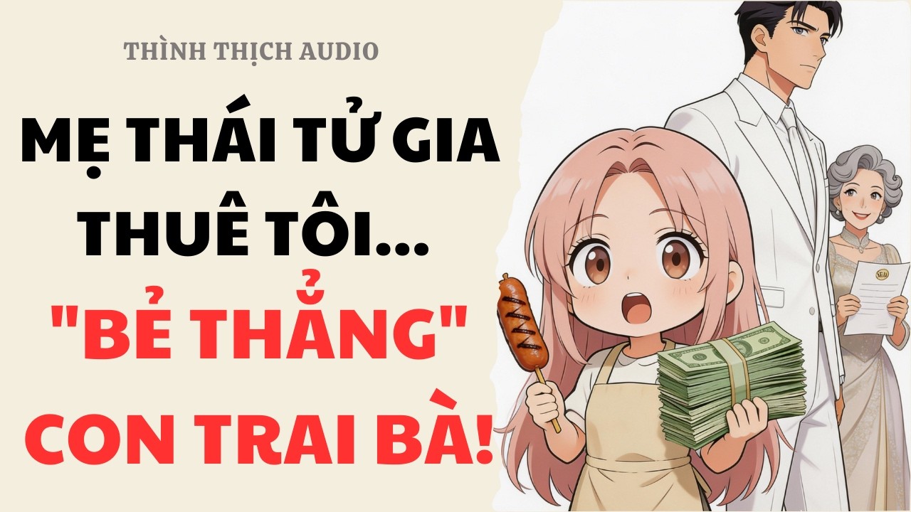 [FULL] Mẹ Thái Tử Gia Thuê Tôi... Bẻ Thẳng Con Trai | Truyện Audio Ngôn Tình