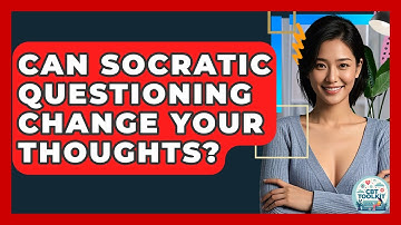 Can Socratic Questioning Change Your Thoughts? - CBT Toolkit