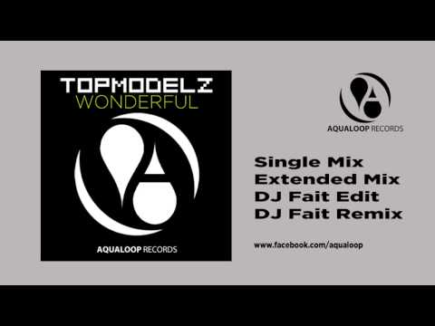 Topmodelz — Wonderful (DJ Fait Remix)