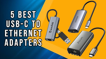 5 Best USB-C to Ethernet Adapters for 2025