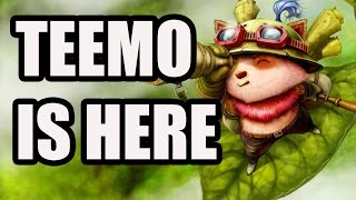 TEEMO IS HERE