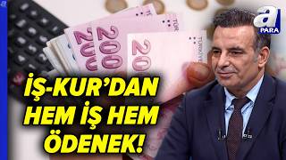 İşkurdan Hem İş Hem Maaş Kimler Başvurabilir? Tüm Şartlar Faruk Erdem Anlattı A Para