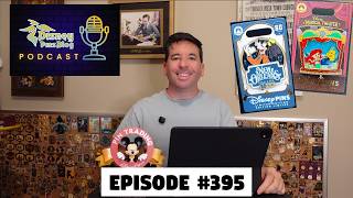 DPB Podcast #395: Disney Pin News July 2026 Week 2!