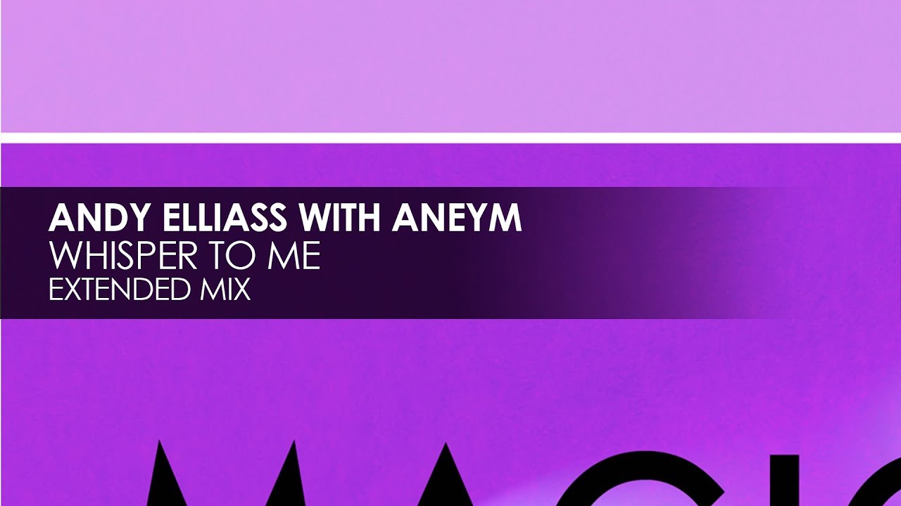 Andy Elliass with Aneym - Whisper To Me