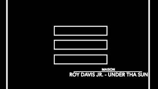 Deep House: Roy Davis Jr-Under tha Sun (Original Mix)