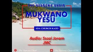 MUKWANO YESU (Official Lyrics) - The Hebrews Choir #THC