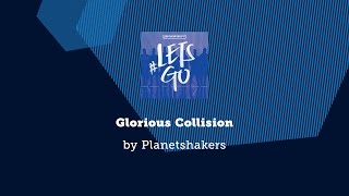 Glorious Collision - Planetshakers lyric video chords