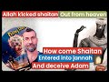 Allah throw shaitan out from jannah than how shaitan come to jannah deceive adam exmuslim and abdool