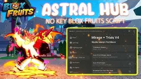 [NEW] Blox Fruits Script (No Key) – Astral Hub | Auto Farm, Auto Raid & Auto Race V4 (Mobile & PC)
