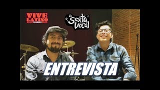 La Sexta Vocal - Entrevista