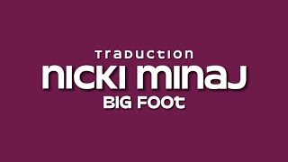 Big Foot - Nicki Minaj (Traduction Française)